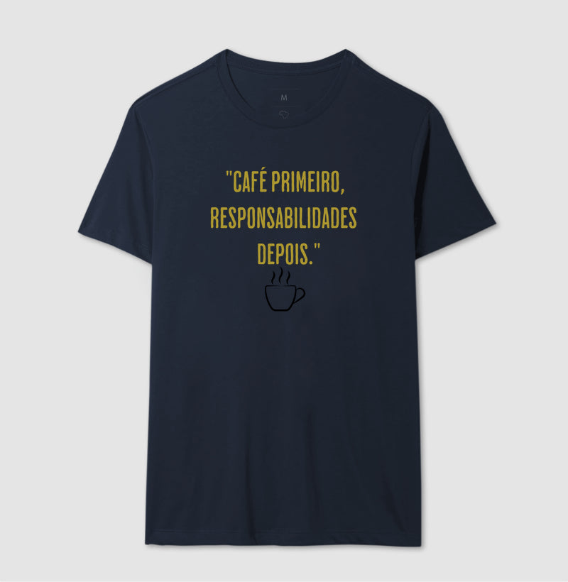 Camiseta Café primeiro responsabilidades depois Algodão