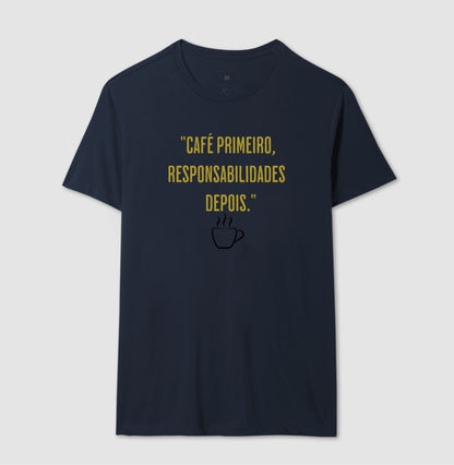Camiseta Café primeiro responsabilidades depois Algodão