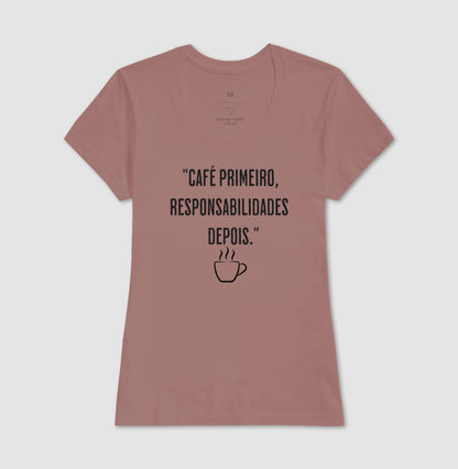 Camiseta Café primeiro, responsabilidades depois algodão