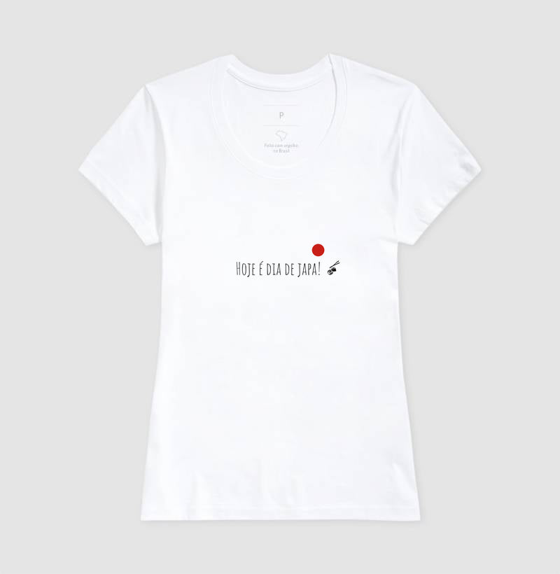 Camiseta Hoje é Dia de Japa 100% Algodão