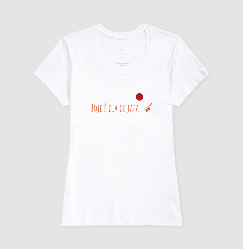 Camiseta 100% Algodão Hoje é Dia de Japa