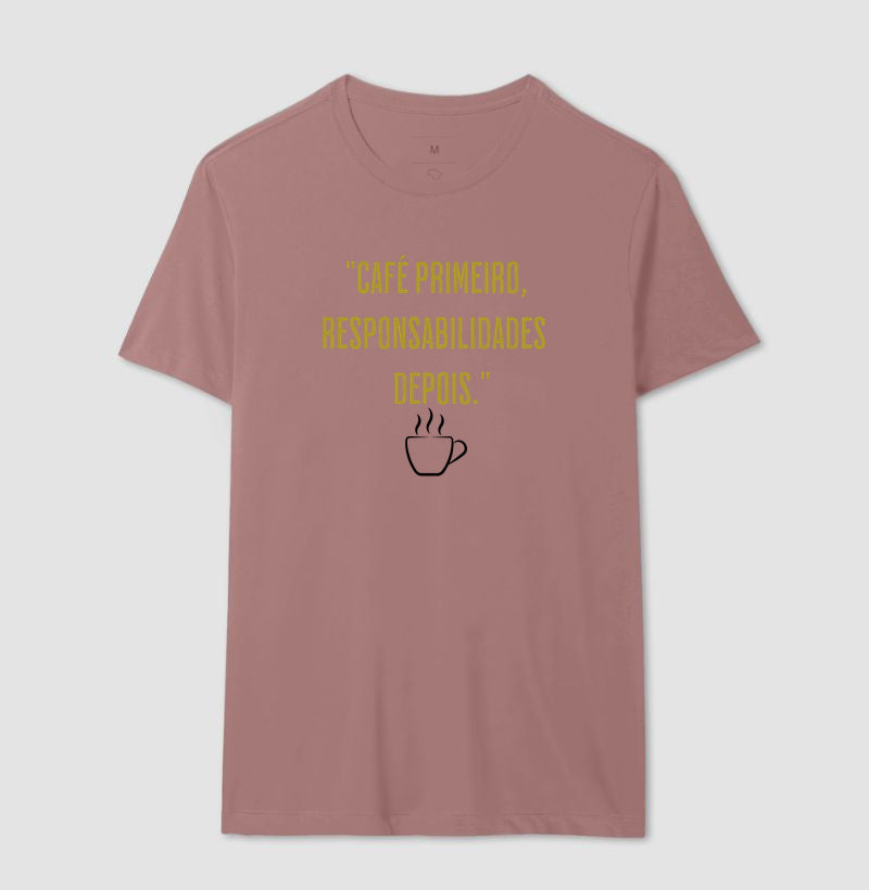 Camiseta Café primeiro responsabilidades depois Algodão