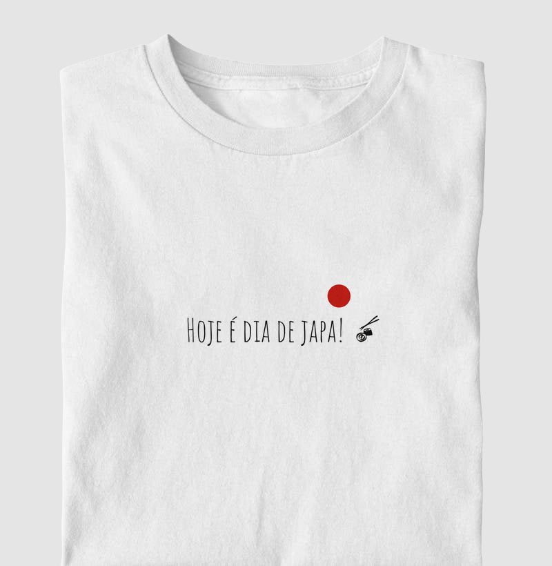 Camiseta Hoje é Dia de Japa 100% Algodão