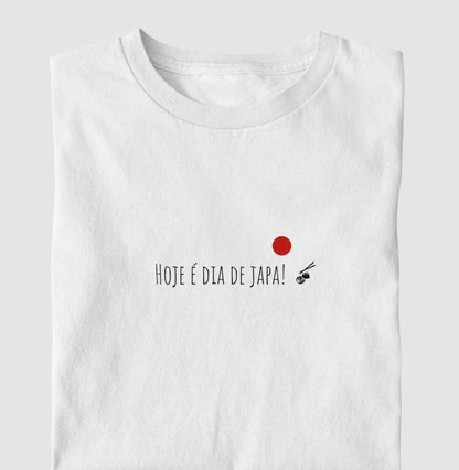 Camiseta Hoje é Dia de Japa 100% Algodão
