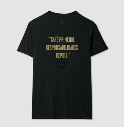 Camiseta Café primeiro responsabilidades depois Algodão