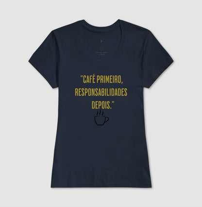 Camiseta Café primeiro responsabilidades depois Algodão