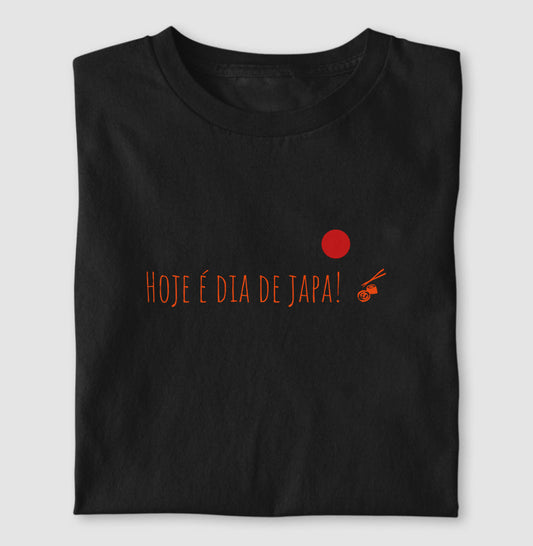 Camiseta 100% Algodão Hoje é Dia de Japa