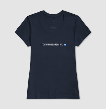 Camiseta Verificado prefiro Café 100% Algodão