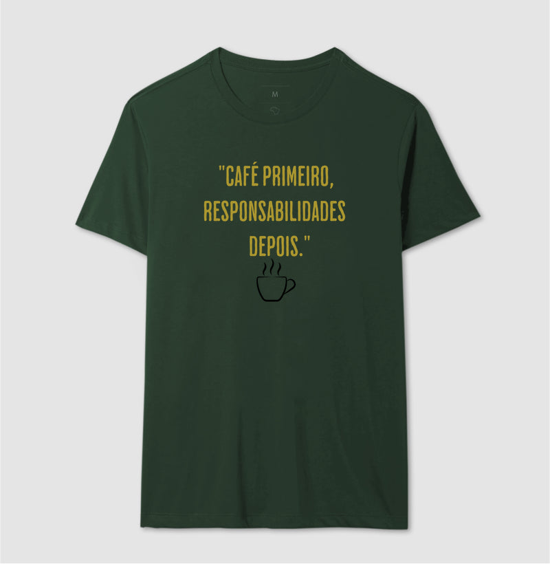 Camiseta Café primeiro responsabilidades depois Algodão
