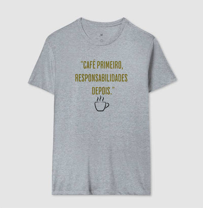Camiseta Café primeiro responsabilidades depois Algodão